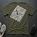 Faith Is The Substance T-Shirt