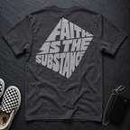 Faith Is The Substance T-Shirt