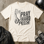 The Pray Hard Posse T-Shirt