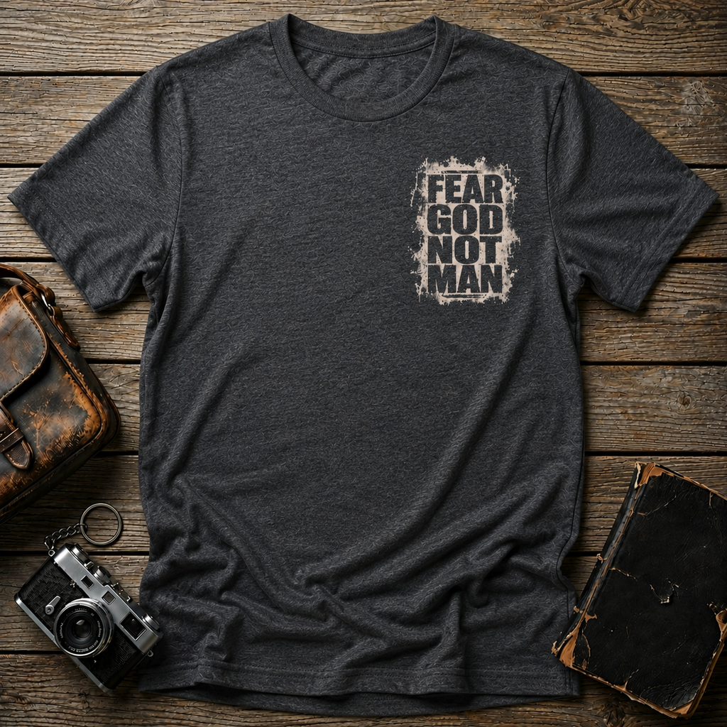 Fear God Not Man T-Shirt