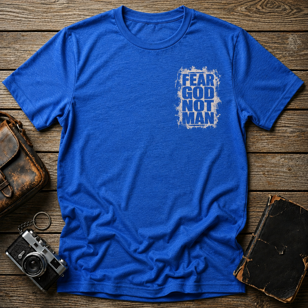 Fear God Not Man T-Shirt