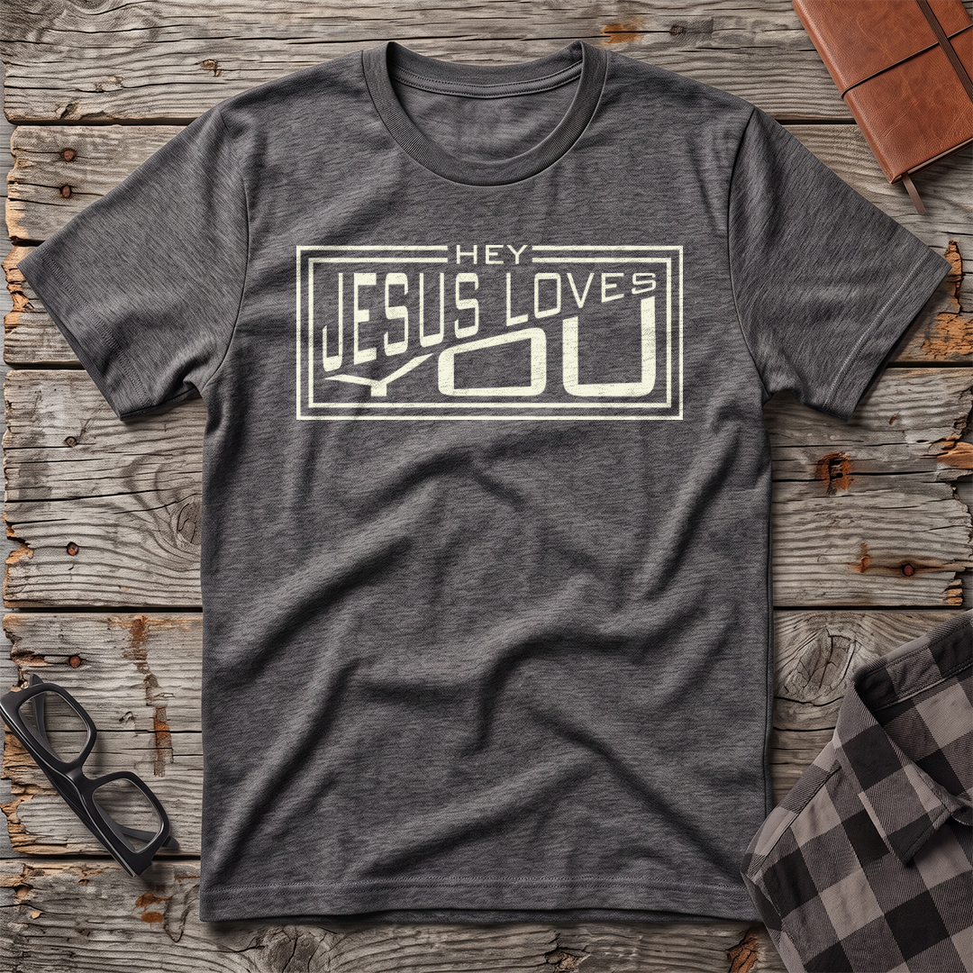Jesus Loves You T-Shirt
